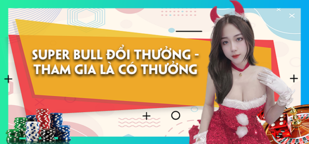 Super Bull đổi thưởng